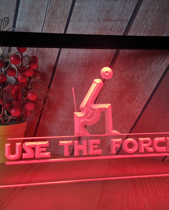 "Use The Force" Funny Neon Sign