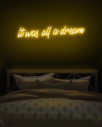 It Was All A Dream Neon Sign