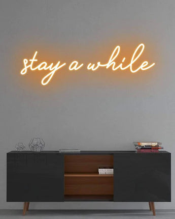 Stay A While Neon Sign